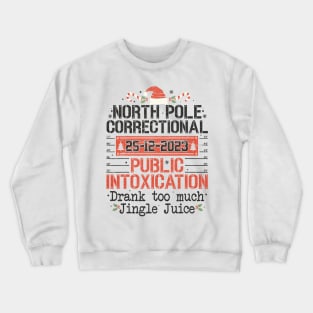 North Pole Correctional Public Intoxication Crewneck Sweatshirt